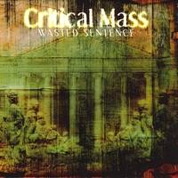 Critical Mass (DK) : Wasted Sentence